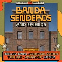 BANDA SENDEROS & FRIENDS - Jamaram, Mellow Mark, Conscious Culture, 257ers