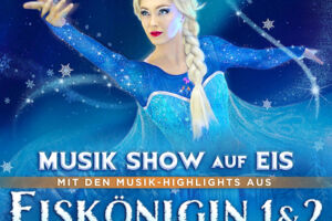 Eiskönigin 1 & 2 - Musik Show auf Eis
