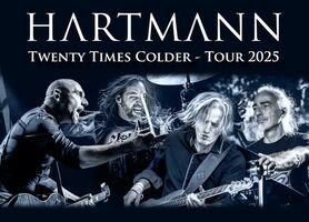 HARTMANN - Twenty Times Colder - Tour 2025