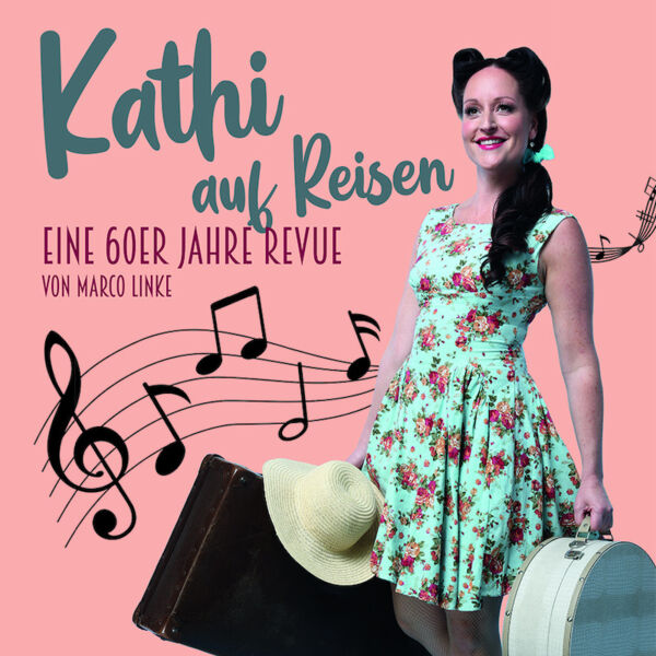 kathi-auf-reisen-eine-60er-jahre-revue-mit-charme-witz-einem-koffer-voller-unvergessener-melodien