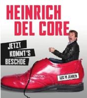 Heinrich del Core: Jetzt kommts Beschde