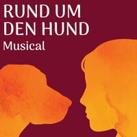 RUND UM DEN HUND - Musical (Uraufführung)