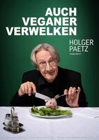 Holger Paetz - Auch Veganer verwelken