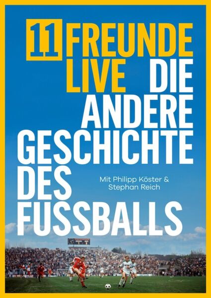 11-freunde-live-die-andere-geschichte-des-fussballs