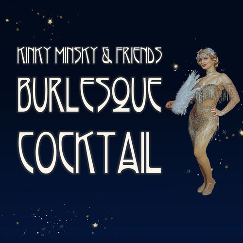 burlesque-cocktail-kinky-minsky-friends
