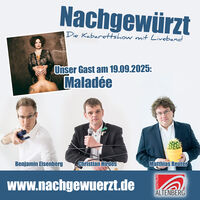 Nachgewürzt - Die Kabarettshow mit Liveband - Gast: Maladée