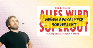 Tino Bomelino - Wegen Apokalypse vorverlegt
