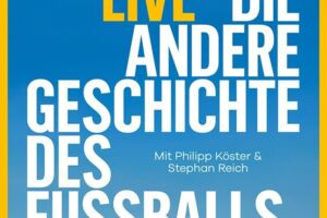 11 Freunde LIVE - Die andere Geschichte des Fußballs