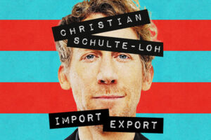 Christian Schulte-Loh - Import Export