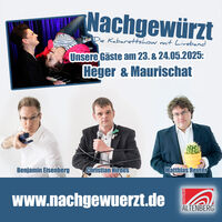 Nachgewürzt - Die Kabarettshow mit Liveband - Gäste: Heger & Maurischat