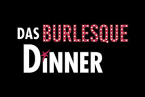 Das Burlesque Dinner