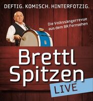 BR Brettl-Spitzen LIVE - Die große Jubiläumstour 2024