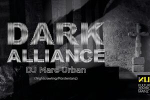 Dark Alliance - mit DJ Marc Urban