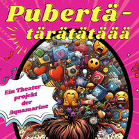 Pubertätärätätäää, Ev. Jakobusschule Karlsruhe (ab 6 Jahren) - Schultheaterwoche