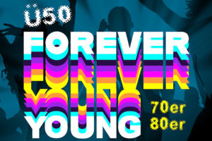 Ü50 - Forever Young Party - 70er, 80er mit DJ Jasmin
