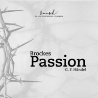 Georg Friedrich Händel: Passion nach Worten von B. H. Brockes