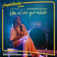 SOPHIA - Wenn es sich gut anfühlt  Sommertour 2025