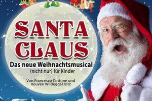 Santa Claus - Das Musical - Die Weltneuheit! Auf großer Tour