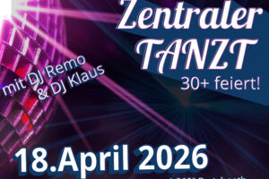 Zentraler.TANZT - +30 feiert!