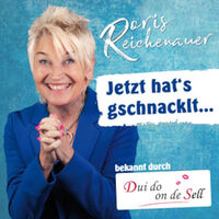 Doris Reichenauer - Jetzt hats gschnacklt