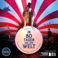 In 80 Tagen um die Welt - Schauspiel-Spektakel nach dem Roman von Jules Verne