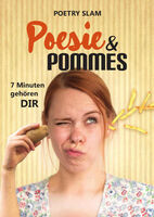 Poesie & Pommes - 7 Minuten gehören DIR! Poetry Slam à la franz.K