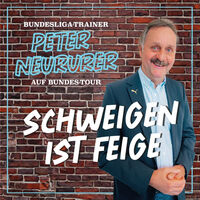 PETER NEURURER - Schweigen ist feige