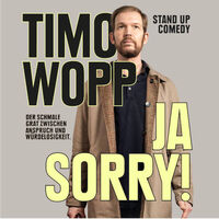 31. Festival der Kleinkunst: Timo Wopp - Ja Sorry!