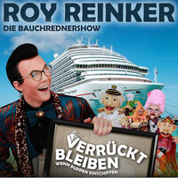 Roy Reinker  Verrückt bleiben - Wenn Puppen einschiffen